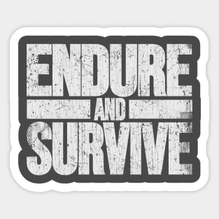 Endure and Survive Sticker